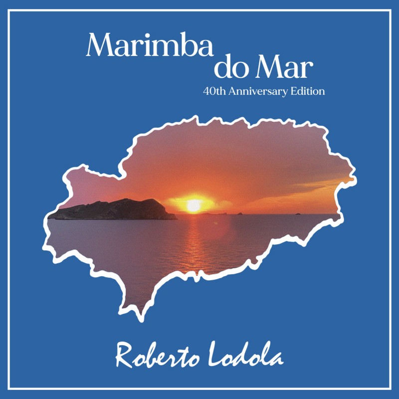 Roberto Lodola - Marimba Do Mar (40th Anniversary Edition) [Elsi]