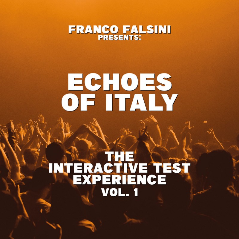 Franco Falsini presents: Echoes Of Italy The Interactive Test Experience Vol.1 [Jungle Fantasy / Space Echo]