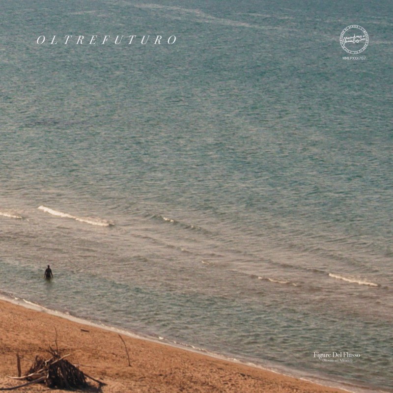 Oltrefuturo - Figure Del Flusso (Movimenti Adriatici) [Macadam Mambo]