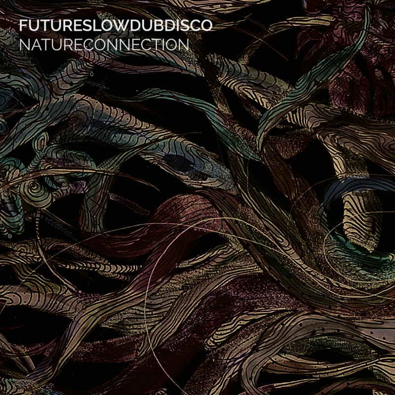 Futureslowdubdisco - Natureconnection [Hermit Records]