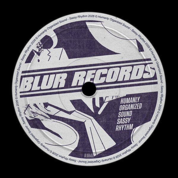 Humanly Organized Sound - Sassy Rhythm [Blur Records]