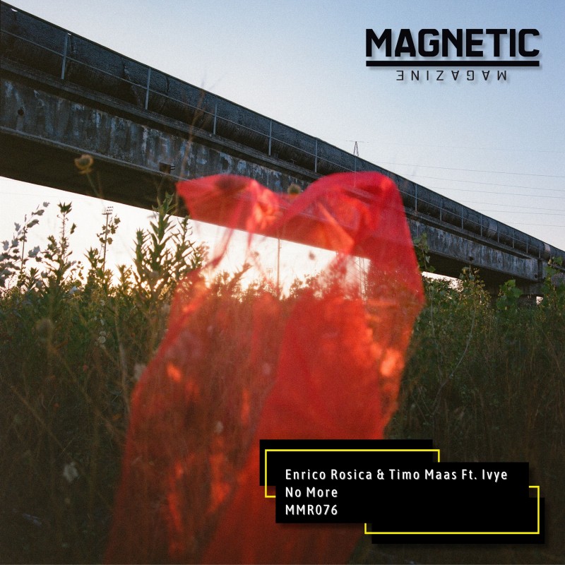 Enrico Rosica and Timo Maas feat. Ivye - No More EP [Magnetic Magazine Recordings]