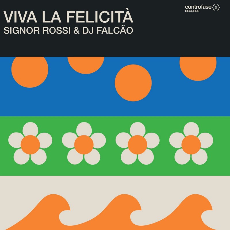 Signor Rossi & DJ Falcão - Viva la Felicità [Controfase Records]